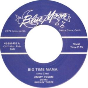 Jimmy Sysum & The Rockin' Three Big Time Mama 7" single rockabilly vinyl at Raucous Records.