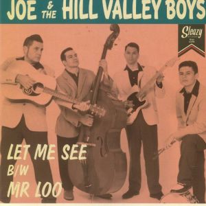 Joe and the Hill Valley Boys Let Me See 7" vinyl single
