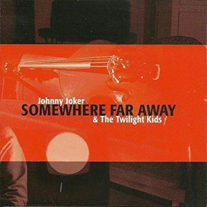 Johnny Joker and The Twilight Kids Somewhere Far Away CD 4250019902109
