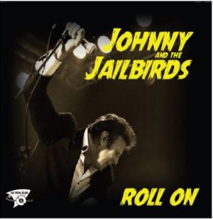 Johnny and The Jailbirds Roll On CD