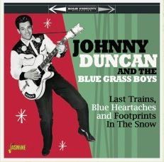 Johnny Duncan and The Blue Grass Boys Last Trains Blue Heartaches & Footprints In The Snow CD