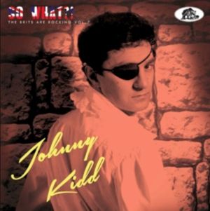 Johnny Kidd and The Pirates So What The Brits Are Rocking Volume 7 CD British rock 'n' roll at Raucous Records.