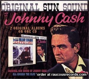 Johnny Cash All Aboard The Blue Train The Original Sun Sound CD 1950s rockabilly at Raucous Records.