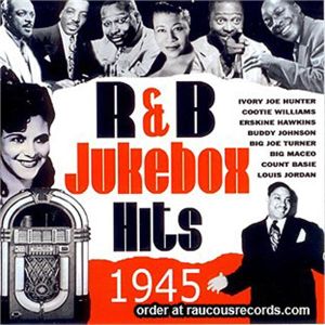 R&B Jukebox Hits 1945 CD rhythm and blues at Raucous Records.