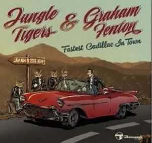 Jungle Tigers with Graham Fenton Fastest Cadillac In Town CD rockabilly at Raucous Records.