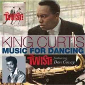 King Curtis and Don Covay Music For Dancing The Twist CD