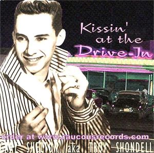 Gary Shelton Troy Shondell Kissin' At The Drive In 1950s Rock 'n' Roll CD at Raucous Records.