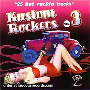 Kustom Rockers Volume 3 CD 1950s rock 'n' roll at Raucous Records.