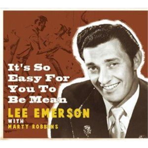 Lee Emerson with Marty Robbins It's So Easy For You To Be Mean CD
