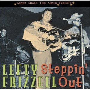 Lefty Frizzell Steppin' Out Gonna Shake This Shack Tonight CD 1950s rockabilly at Raucous Records.
