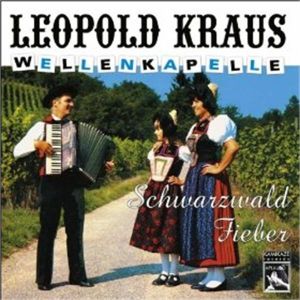 Leopold Kraus Wellenkapelle Schwarzwald Fieber CD