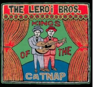 Leroi Brothers Kings Of The Catnap CD 682161903729