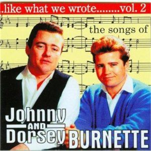 Like What We Wrote Songs of Johnny and Dorsey Burnette Volume 2 CD
