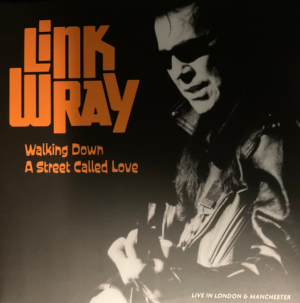 Link Wray Walking Down A Street Called Love vinyl 2LP