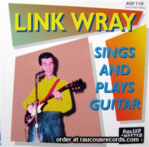 Link Wray Sings and Plays Guitar 7" EP 1950s rock 'n' roll vinyl at Raucous Records.