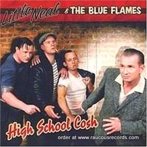 Little Neal and The Blue Flames High School Cosh CD rockabilly at Raucous Records.