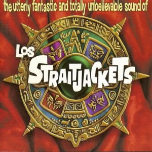 The Utterly Fantastic and Totally Unbelievable Sounds Of Los Straitjackets CD surf instrumentals at Raucous Records.