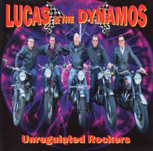 Lucas and The Dynamos Unregulated Rockers CD rockabilly at Raucous Records.