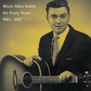 Mack Allen Smith The Early Years 1962-1967 CD