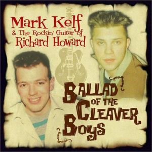 Mark Kelf with Richard Howard Ballad Of The Cleaver Boys CD rockabilly at Raucous Records.