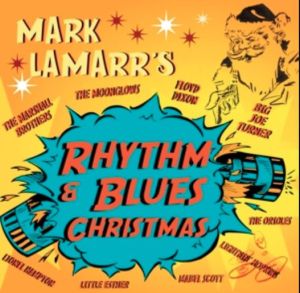 Mark Lamarr's Rhythm & Blues Christmas CD 1950s rhythm and blues at Raucous Records.
