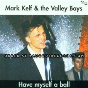 Mark Kelf and The Valley Boys Have Myself A Ball CD