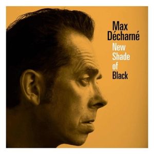 Max Decharne New Shade Of Black LP vinyl garage punk at Raucous Records.