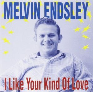 Melvin Endsley I Like Your Kind Of Love CD