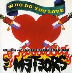 The Meteors Who Do You Love CD psychobilly at Raucous Records.