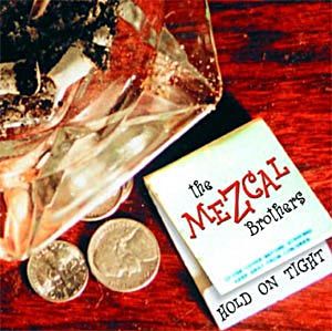 Mezcal Brothers Hold On Tight CD