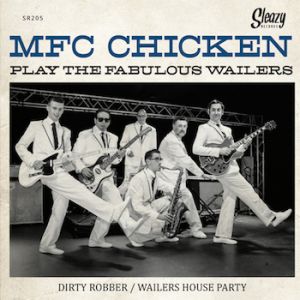 MFC Chicken Play The Fabulous Wailers 7" single garage punk vinyl at Raucous Records.
