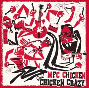 MFC Chicken Goin' Chicken Crazy CD garage rock 'n' roll at Raucous Records.