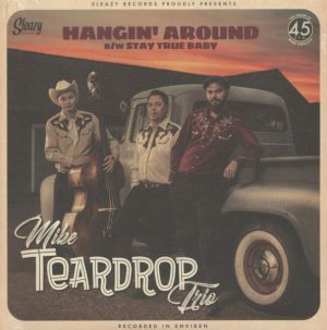 Mike Teardrop Trio Hangin' Around 7 inch vinyl single 5611686962657