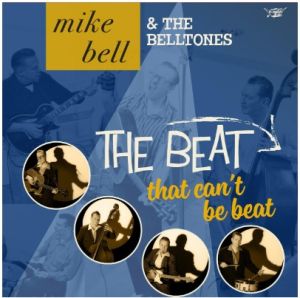 Mike Bell and the Belltones The Beat That Can't Be Beat LP + CD rockabilly vinyl at Raucous Records.
