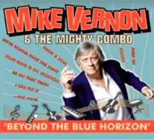 Mike Vernon and The Mighty Combo Beyond The Blue Horizon CD rhythm and blues at Raucous Records.