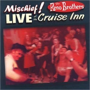 Mischief Reno Brothers Live At The Cruise Inn CD Rockabilly 4025227200213