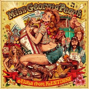 Miss Georgia Peach Aloha From Kentucky CD at Raucous Records.