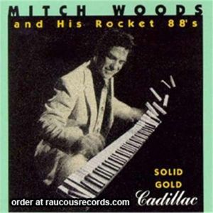 Mitch Woods and his Rocket 88s Solid Gold Cadillac CD