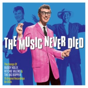 Buddy Holly Ritchie Valens and The Big Bopper The Music Never Died 3CD 1950s rock 'n' roll at Raucous Records.