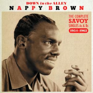 Nappy Brown Down In The Alley CD 1950s rhythm and blues at Raucous Records.