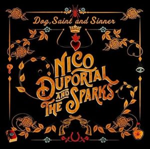 Nico Duportal and the Sparks Dog, Saint and Sinner CD at Raucous Records.