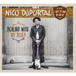 Nico Duportal and His Rhythm Dudes Dealing With My Blues CD