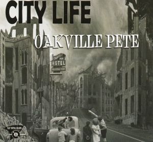 Oakville Pete City Life CD
