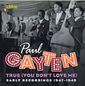 Paul Gayten True You Don't Love Me Early Recordings 1947-1949 CD New Orleans rhythm and blues at Raucous Records.