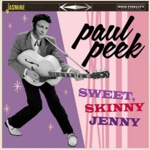 Paul Peek Sweet Skinny Jenny CD 1950s rock 'n' roll at Raucous Records.