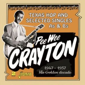 Pee Wee Crayton Texas Hop and Selected Singles 1947 1957 2CD