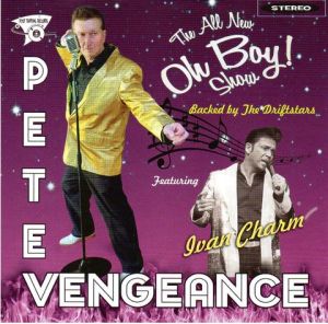 Pete Vengeance The All New Oh Boy Show CD rock 'n' roll at Raucous Records.