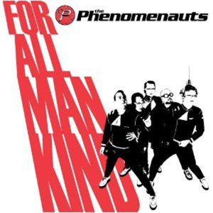 The Phenomenauts For All Man Kind CD psychobilly at Raucous Records.