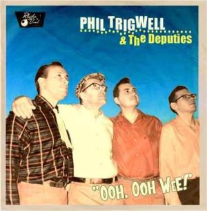 Phil Trigwell and The Deputies Ooh Ooh Wee CD