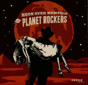 The Planet Rockers Moon Over Memphis 7" Single rockabilly vinyl at Raucous Records.